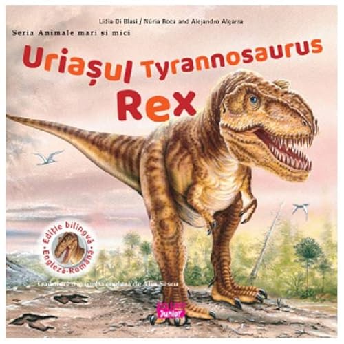 Uriasul Tyrannosaurus Rex von Ars Libri
