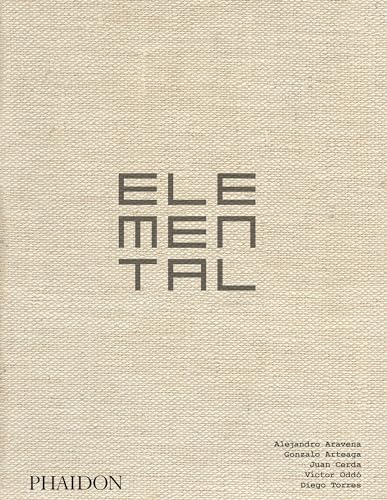 Elemental: The Architecture of Alejandro Aravena von PHAIDON