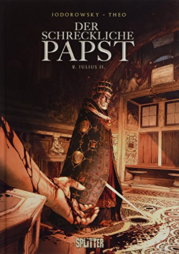 Der schreckliche Papst. Band 2: Julius II. von Splitter Verlag