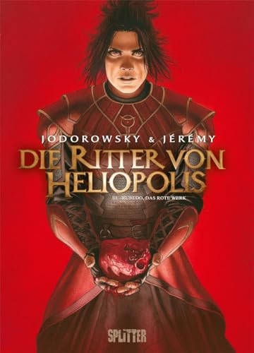Die Ritter von Heliopolis. Band 3: Rubedo, das rote Werk Die Ritter von Heliopolis. Band 3: Rubedo, das rote Werk