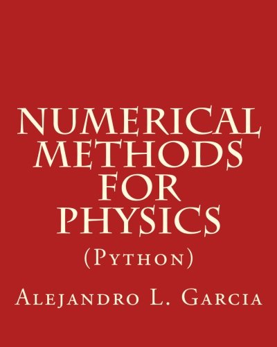 Numerical Methods for Physics (Python) von CreateSpace Independent Publishing Platform