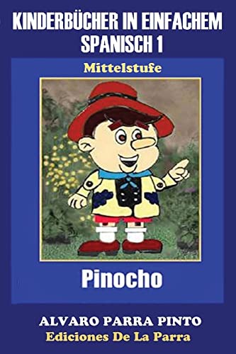 Kinderbücher in einfachem Spanisch Band 1: Pinocho (Spanisches Lesebuch für Kinder jeder Altersstufe!, Band 1)