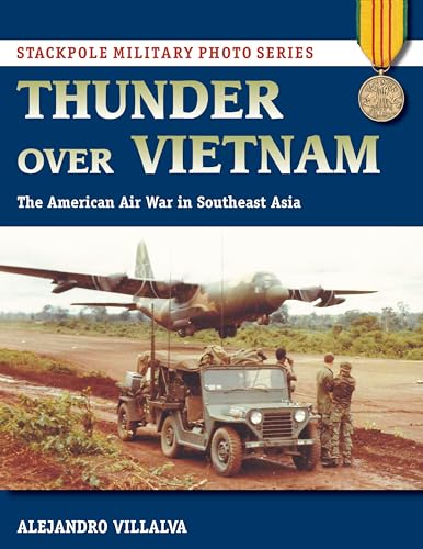 Thunder over Vietnam: The American Air War in Southeast Asia (Stackpole Military Photo) von Stackpole Books