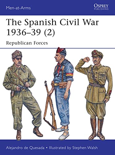 The Spanish Civil War 1936–39 (2): Republican Forces (Men-at-Arms)
