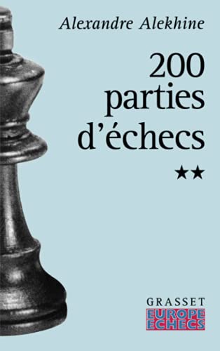 Deux cents parties d'échecs - Tome 2: Tome 2, 1908-1927 von GRASSET