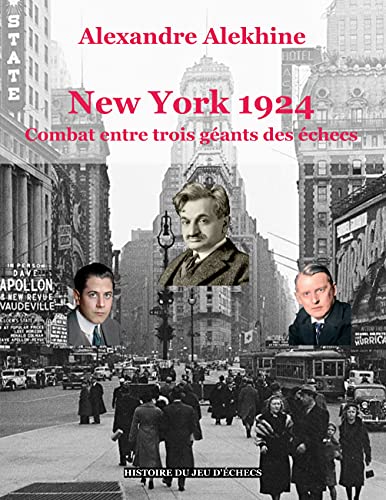 New York 1924 : combat entre trois géants des échecs (Histoire du jeu d'échecs)