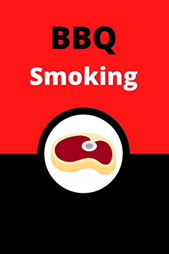 BBQ Smoking: BBQ Smoking, Grill Cookbook, Smoker Log Book, Meat Smoking, Recipe Journal, Grill Prep Notes, Meat and Wood Temperature, Barbecue Book, Pitmaster's Log Book. von Independently published