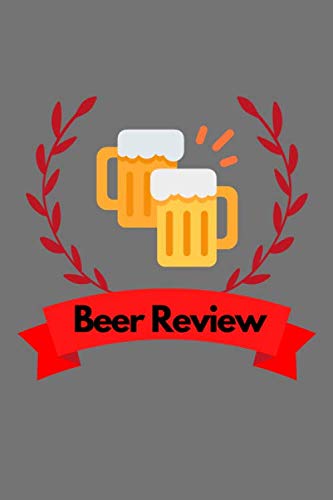 Beer Review: Beer Tasting, Taste Evaluation, Beer Review, For Beer Tasting Lovers.