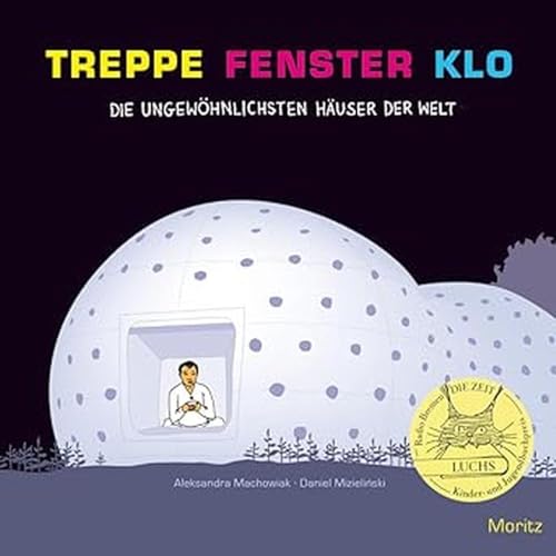 Treppe, Fenster, Klo: Die ungewöhnlichsten Häuser der Welt von Moritz