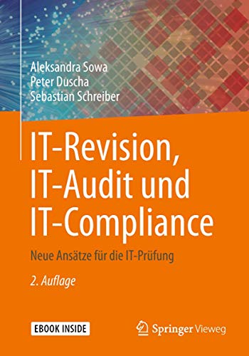 IT-Revision, IT-Audit und IT-Compliance: Neue Ansätze für die IT-Prüfung von Springer Vieweg