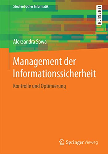 Management der Informationssicherheit: Kontrolle und Optimierung (Studienbücher Informatik)
