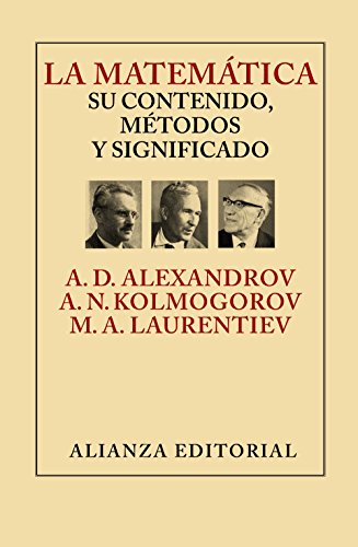 La matemática : su contenido, métodos y significado (Libros Singulares (LS)) von Alianza