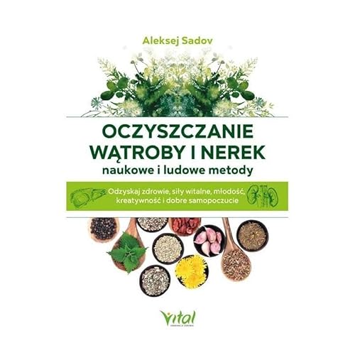 Oczyszczanie wątroby i nerek naukowe i ludowe metody