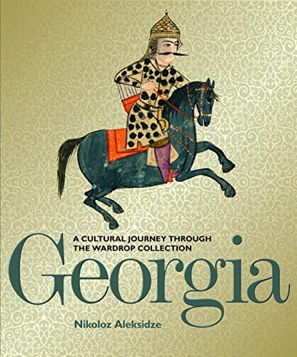 Georgia: A Cultural Journey Through the Wardrop Collection von Bodleian Library