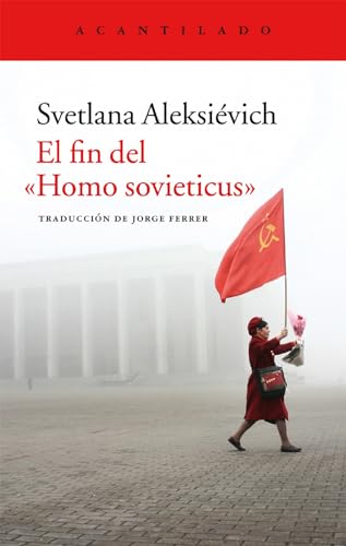 El fin del "Homo sovieiticus": The Last of the Soviets (El Acantilado, Band 324) von Acantilado