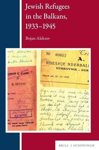 Jewish Refugees in the Balkans, 1933-1945 (Balkan Studies Library) von Brill | Schöningh