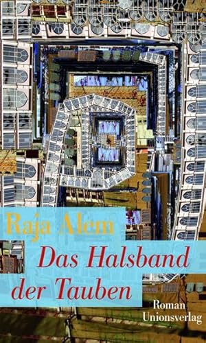 Das Halsband der Tauben: Roman