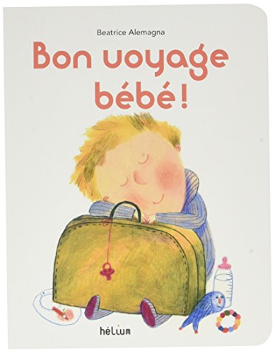 Bon voyage bébé ! Bon voyage bébé ! von TASCHEN