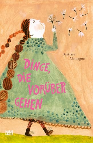 Dinge, die vorübergehen – Ein Trostbuch für Kinder mit zauberhaften Illustrationen von Hatje Cantz