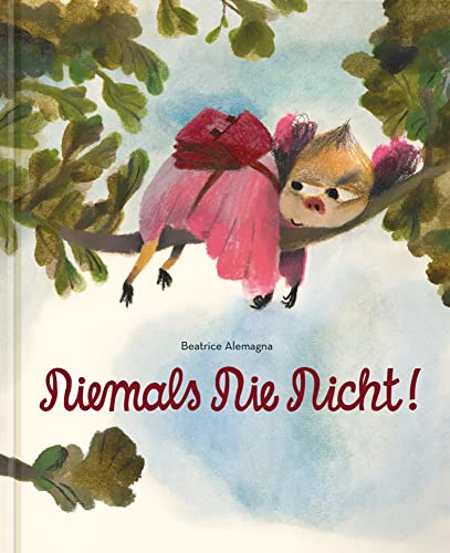 Niemals Nie Nicht!: Bilderbuch Niemals Nie Nicht!: Bilderbuch