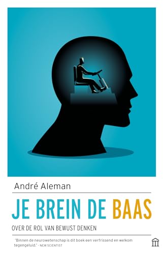 Je brein de baas: over de rol van bewust denken