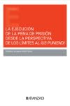 La ejecución de la pena de prisión desde la perspectiva de los límites al ius puniendi (Estudios) von Aranzadi
