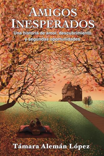 Amigos inesperados: Una historia de amor, descubrimiento y segundas oportunidades Amigos inesperados: Una historia de amor, descubrimiento y segundas oportunidades von Usar mi propio sello