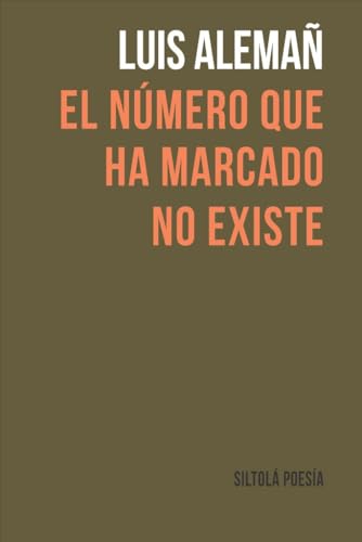 El número que ha marcado no existe (Siltolá Poesía, Band 106) von Ediciones de la Isla de Siltolá, S.L.