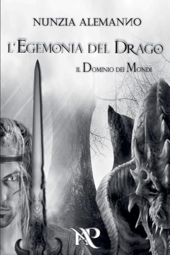 L'Egemonia del Drago (Il Dominio Dei Mondi, Band 1) von SelfPublisher