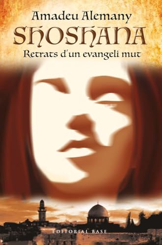 Shoshana. Retrats d'un evangeli mut (Base Narrativa, Band 16) von EDITORIAL BASE (CAT)