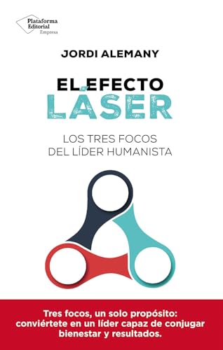 El efecto láser: Los tres focos del líder humanista von Plataforma Editorial S.L.