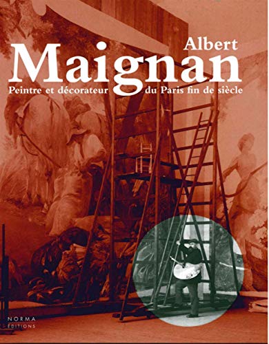 Albert Maignan: Peintre et décorateur du Paris fin de siècle