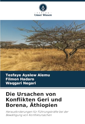 Die Ursachen von Konflikten Geri und Borena, Äthiopien: Herausforderungen für Führungskräfte bei der Bewältigung von Konfliktursachen von Verlag Unser Wissen