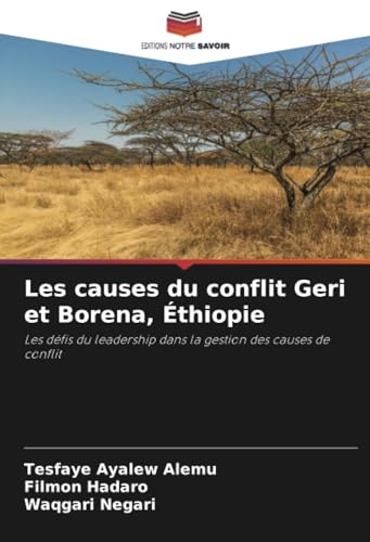 Les causes du conflit Geri et Borena, Éthiopie: Les défis du leadership dans la gestion des causes de conflit Les causes du conflit Geri et Borena, Éthiopie: Les défis du leadership dans la gestion des causes de conflit