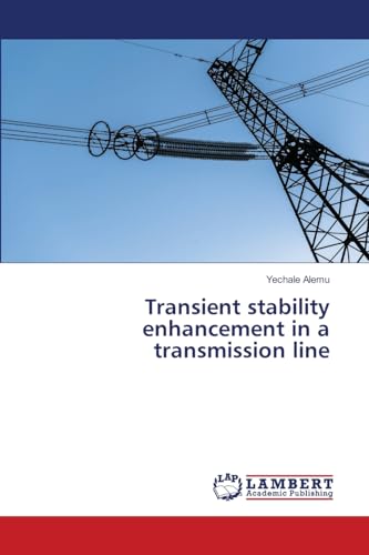 Transient stability enhancement in a transmission line: DE von LAP LAMBERT Academic Publishing