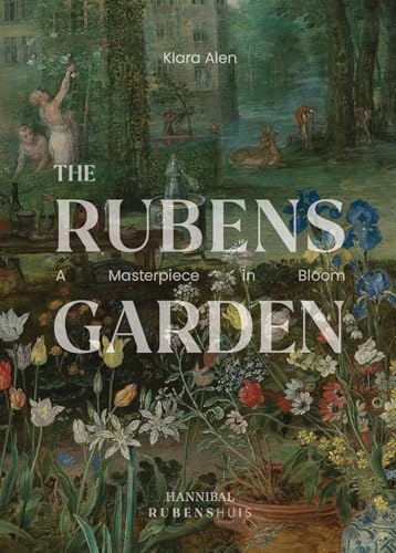 The Rubens Garden: A Masterpiece in Bloom von Cannibal/Hannibal Publishers