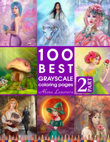 100 Best Grayscale Coloring pages. Part 2. By Alena Lazareva: Perfect Gift for Coloring Book Fans. Coloring Book for Adults (100 Grayscale coloring pages, Band 2) von Independently published