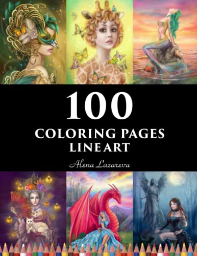 100 coloring pages. Line art. Alena Lazareva: Coloring Book for Adults: Mermaids, Fairies, Unicorns, Fashion, Dragons, Ladies of nature and More! (100 Line art coloring pages, Band 1) von Independently published