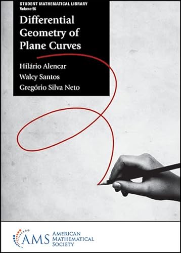 Differential Geometry of Plane Curves (Student Mathematical Library, 96)