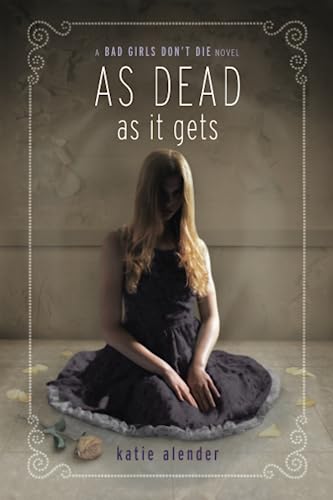 As Dead As It Gets (Bad Girls Don't Die, 3)