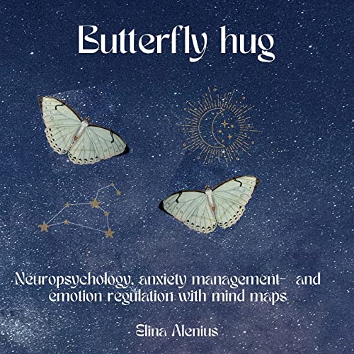 Butterfly hug: Neuropsychology, anxiety management- and emotion regulation with mind maps. von BoD – Books on Demand – Finnland