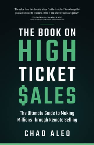 The Book on High Ticket Sales: The Ultimate Guide to Making Millions Through Remote Selling The Book on High Ticket Sales: The Ultimate Guide to Making Millions Through Remote Selling