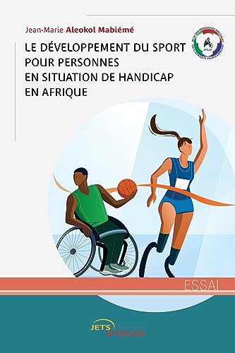 La problématique du développement des sports pour personnes en situation de handicap en Afrique: Actes du colloque organisé par le conseil exécutif ... (JPSAF), Yaoundé, 23-28 novembre 2020