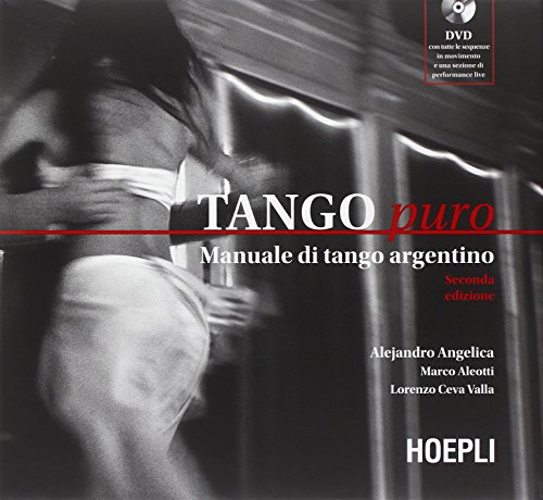 Tango puro. Manuale di tango argentino. Con DVD