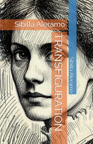 TRANSFIGURATION (translated): Sibilla Aleramo von Independently published