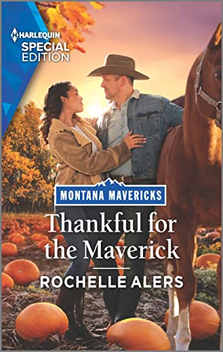 Thankful for the Maverick: A Black Romance Novel (Montana Mavericks: Brothers & Broncos, 5) von Harlequin Special Edition