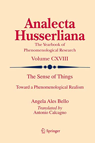 The Sense of Things: Toward a Phenomenological Realism (Analecta Husserliana, 118, Band 118)