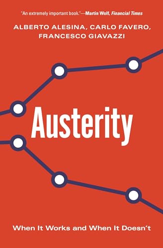 Austerity: When It Works and When It Doesn't von Princeton University Press
