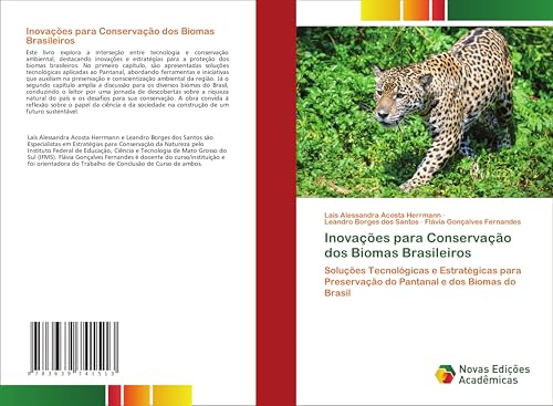 Inovações para Conservação dos Biomas Brasileiros: Soluções Tecnológicas e Estratégicas para Preservação do Pantanal e dos Biomas do Brasil von VDM Verlag