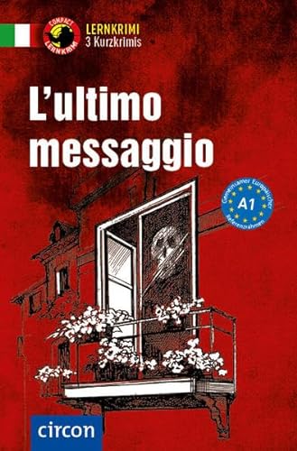 L'ultimo messaggio: Italienisch A1 (Compact Lernkrimi - Kurzkrimis)